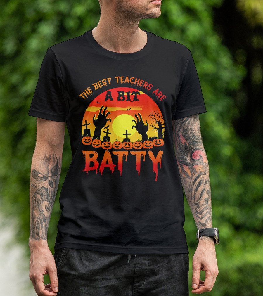 The Best Teachers Are A Bit Batty With Halloween Sunset Graveyard Hands And Pumpkins T-Shirt