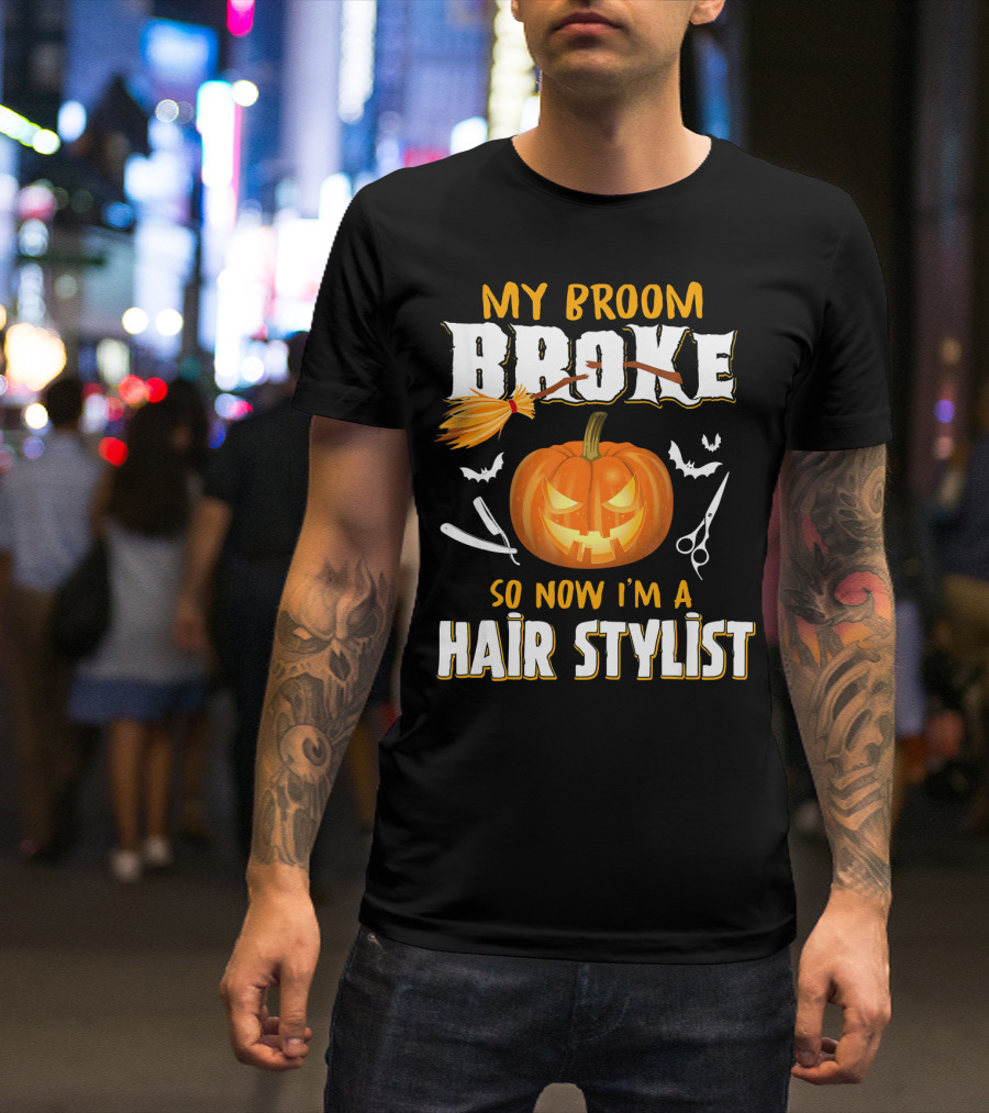My Broom Broke Pumpkin Bat Scissors Hair Stylist T-Shirt