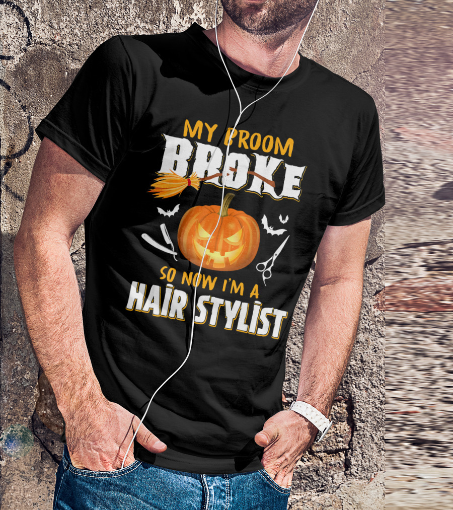 My Broom Broke Pumpkin Bat Scissors Hair Stylist T-Shirt