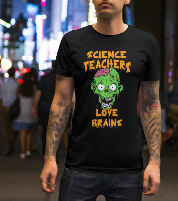 Science Teachers Love Brains Zombie Head Halloween T-Shirt