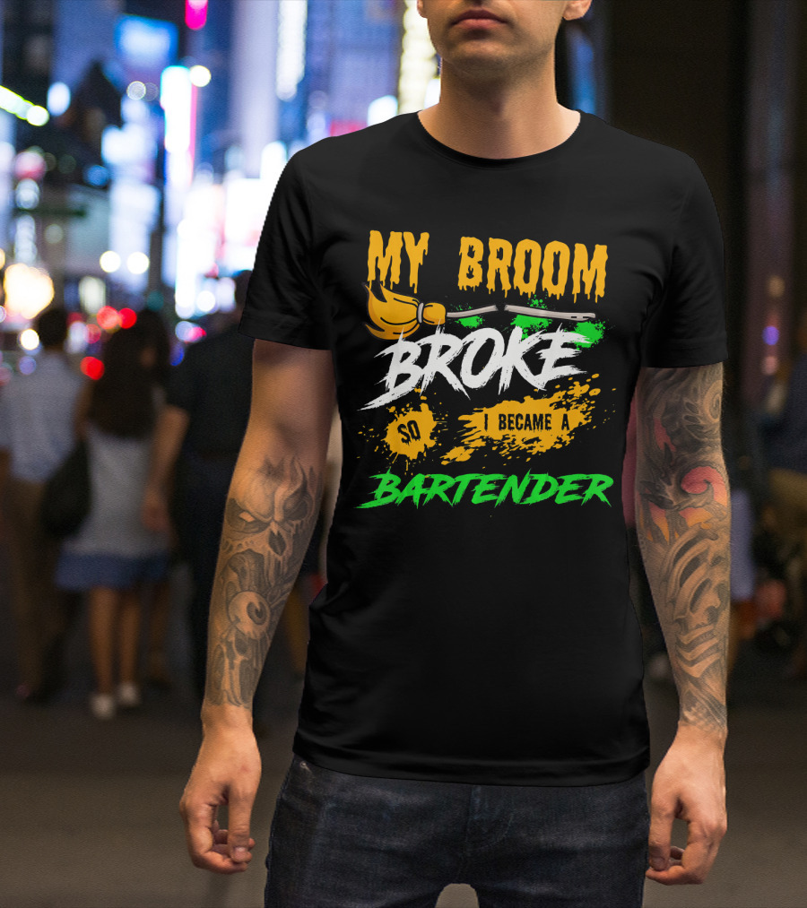 My Broom Broke So I Became A Bartender Funny Halloween Costume T-Shirt