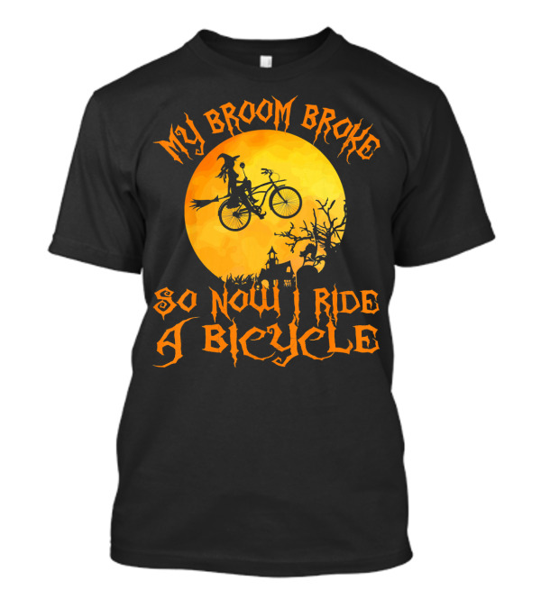 My Broom Broke So Now I Ride A Bicycle Witch Silhouette Full Moon Spooky Scene T-Shirt
