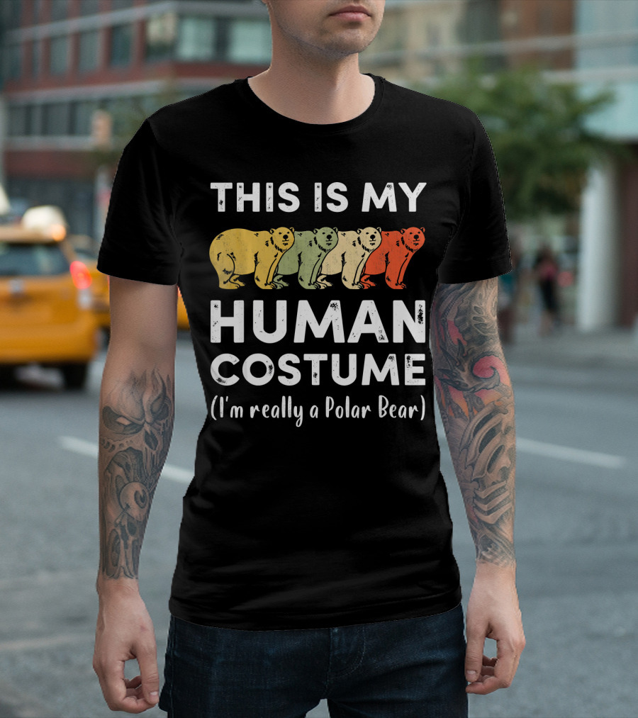 THIS IS MY HUMAN COSTUME I'M REALLY A POLAR BEAR T-Shirt