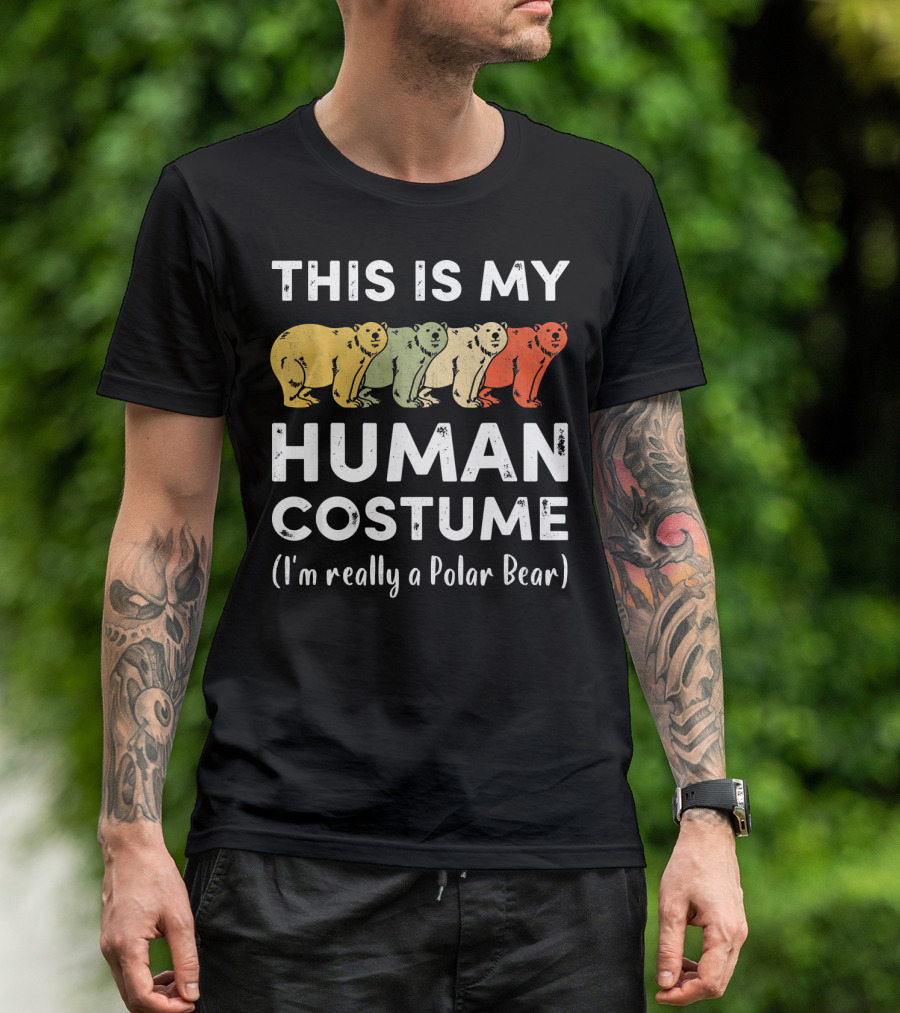 THIS IS MY HUMAN COSTUME I'M REALLY A POLAR BEAR T-Shirt