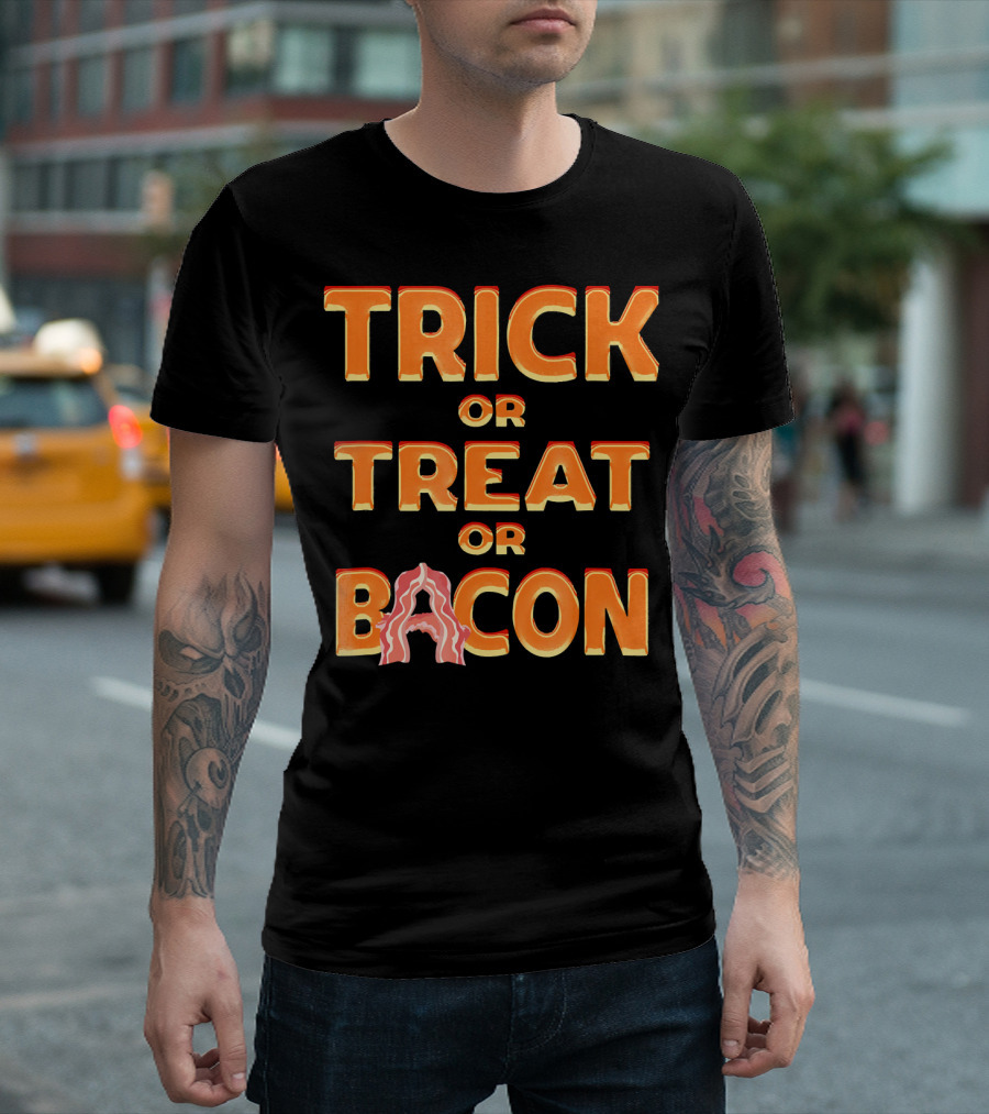 TRICK OR TREAT OR BACON HALLOWEEN HAUNTE T-Shirt