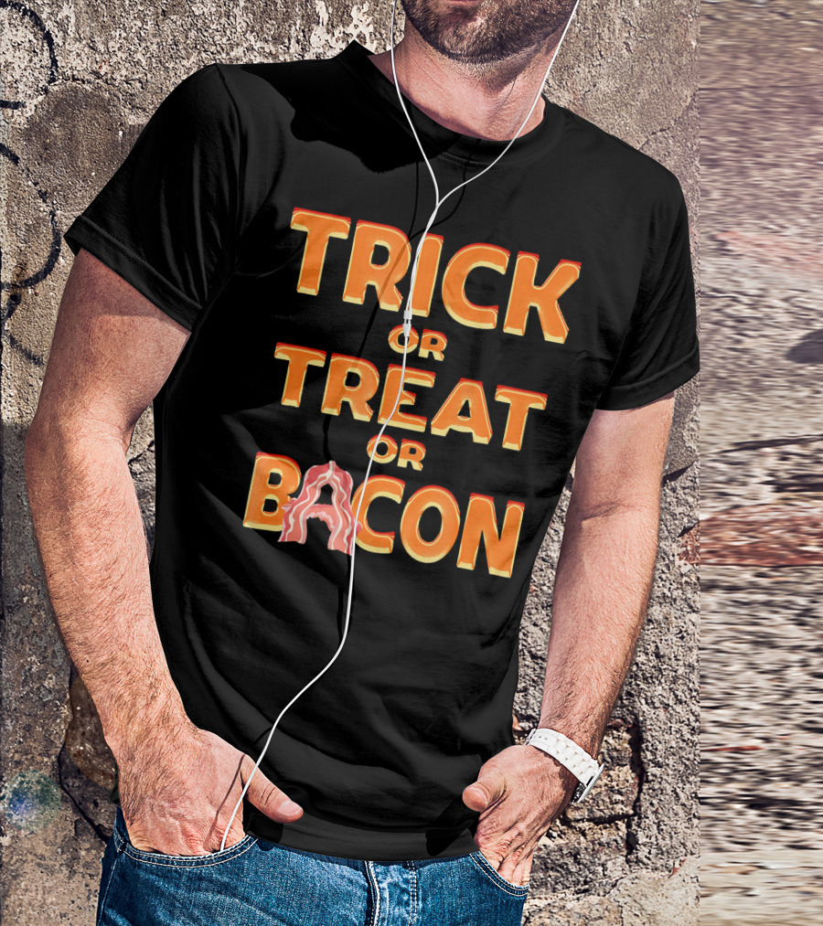 TRICK OR TREAT OR BACON HALLOWEEN HAUNTE T-Shirt