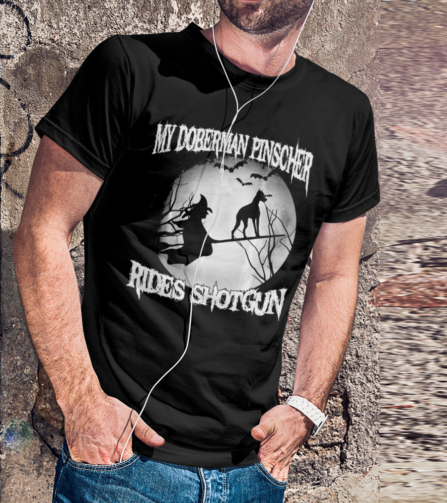 My Doberman Pinscher Rides Shotgun Witch Halloween Moon T-Shirt