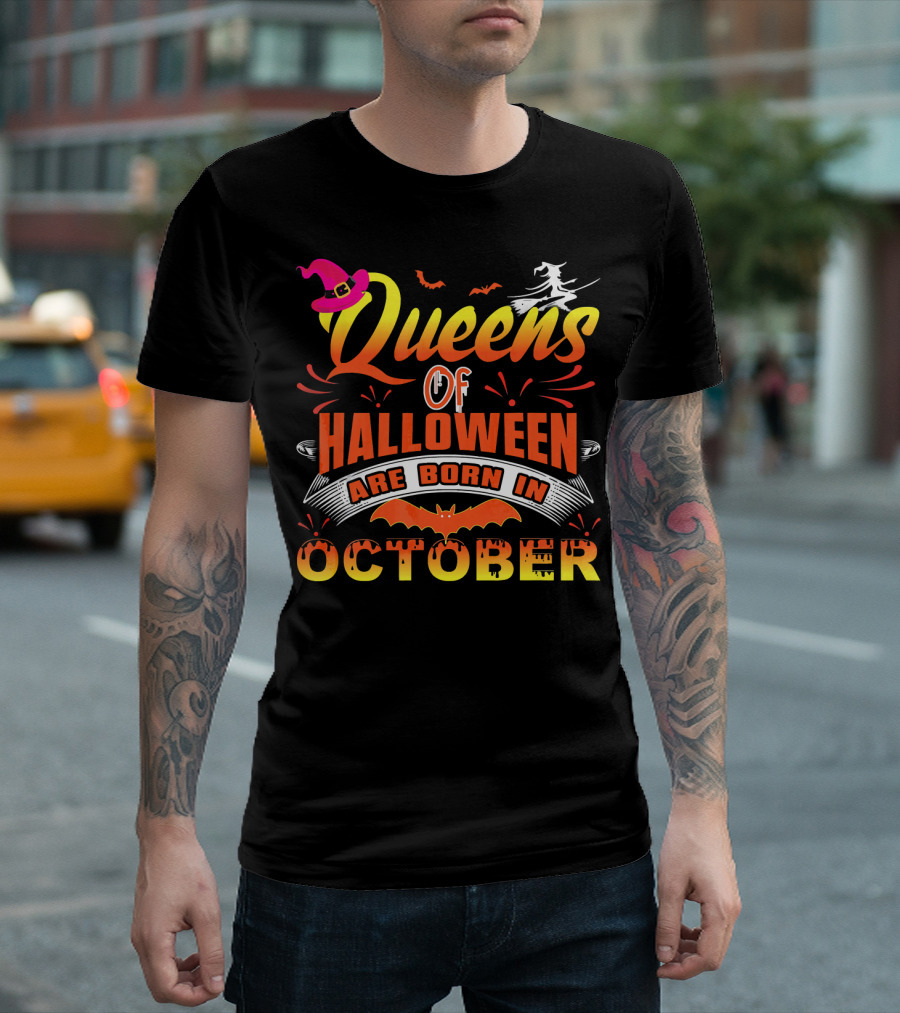 Queens of Halloween Are Born in October Witches Bats and Hats T-Shirt