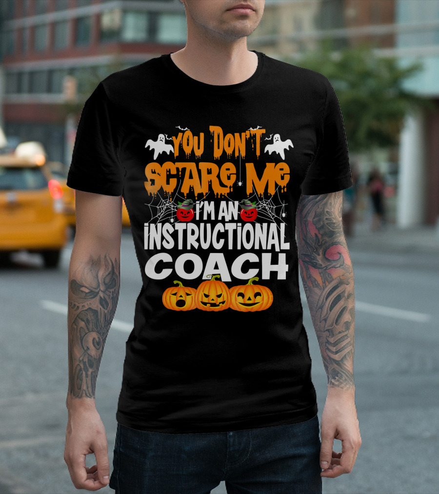 You Don't Scare Me I'm an Instructional Coach Halloween Pumpkins and Ghosts T-Shirt