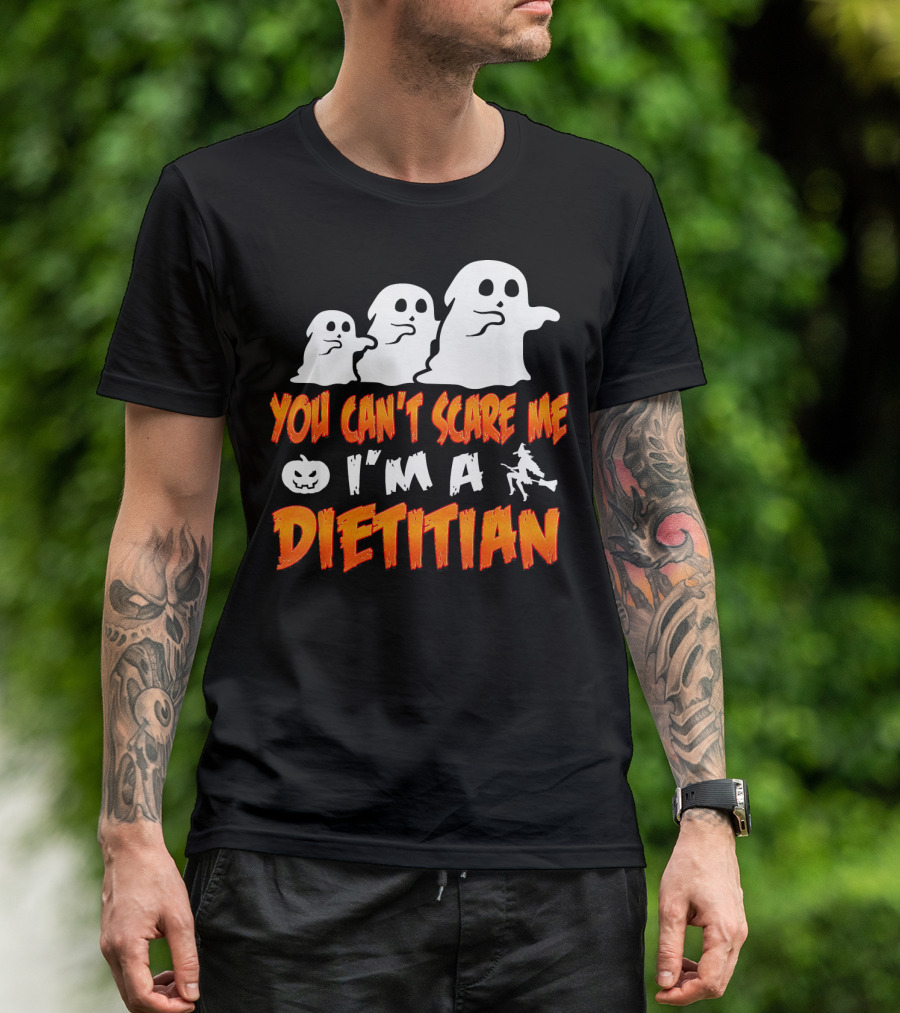 You Can't Scare Me I'm A Dietitian Ghosts Halloween T-Shirt