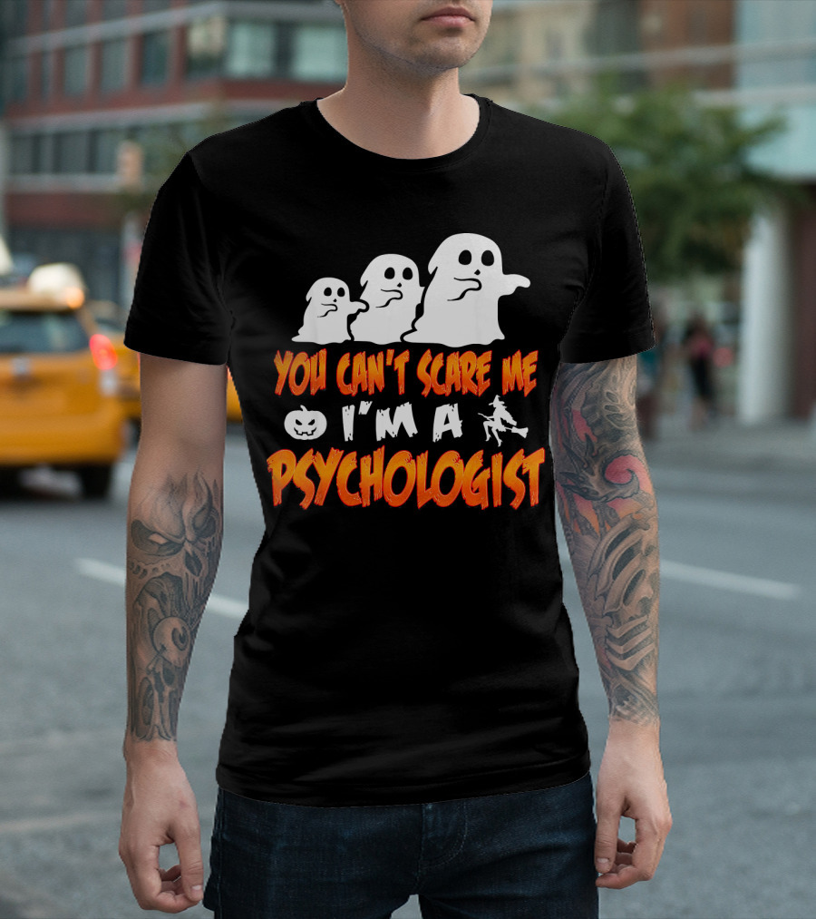 You Can't Scare Me I'm a Psychologist Halloween Ghosts and Witch T-Shirt