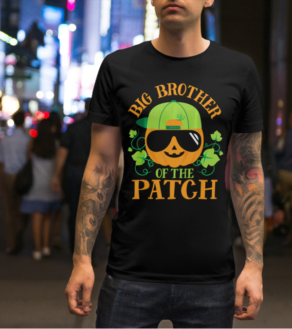 BIG BROTHER OF THE PATCH PUMPKIN PATCH MATCHING FAMIL T-Shirt
