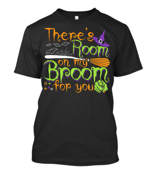 There's Room On My Broom For You Halloween Witch T-Shirt