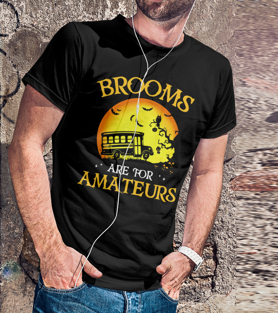 Brooms Are For Amateurs Halloween School Bus Flying T-Shirt