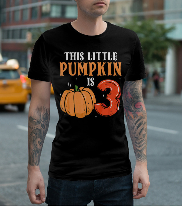 THIS LITTLE PUMPKIN IS 3 T-Shirt
