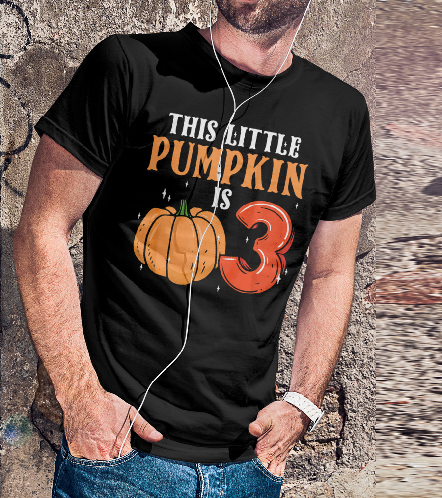 THIS LITTLE PUMPKIN IS 3 T-Shirt