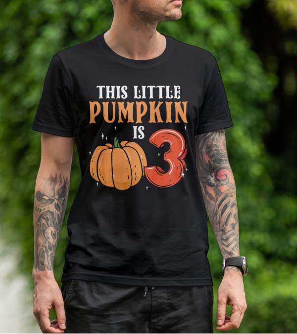 THIS LITTLE PUMPKIN IS 3 T-Shirt