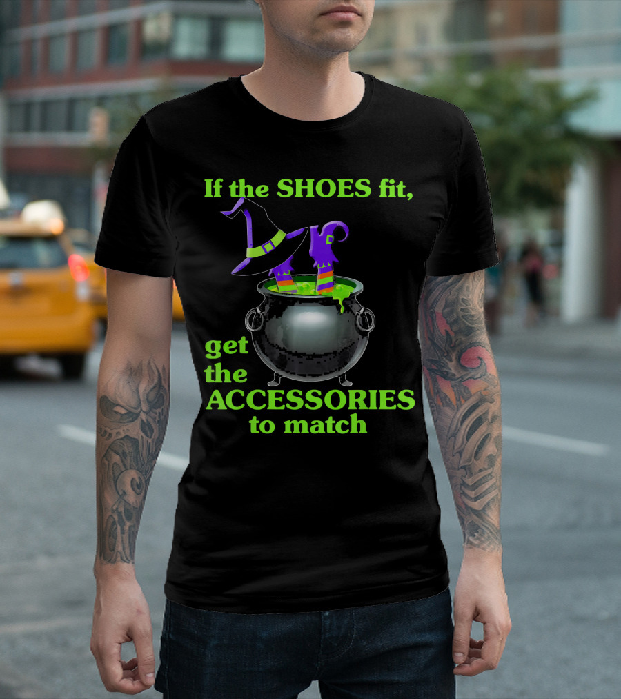 If the Shoes Fit Witch Cauldron Halloween Accessories Matching T-Shirt