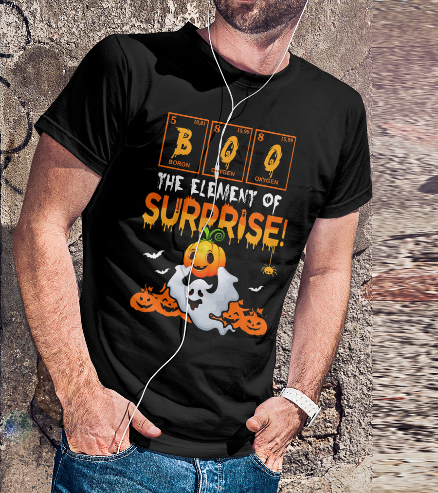 Boo Boron Oxygen The Element Of Surprise Ghost Pumpkins Bats Spider T-Shirt