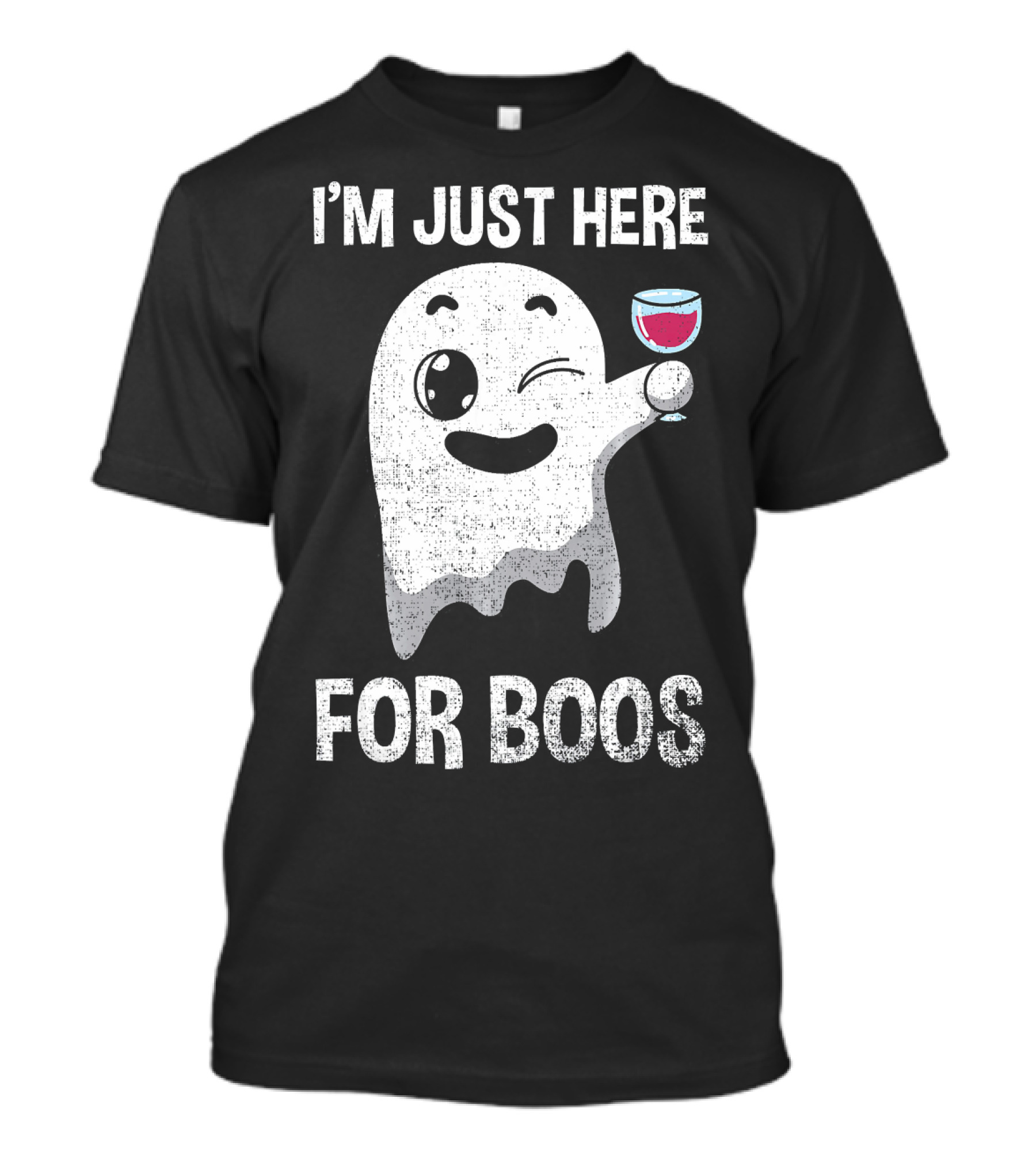 I'M JUST HERE FOR BOOS Ghost Holding Wine Glass T-Shirt