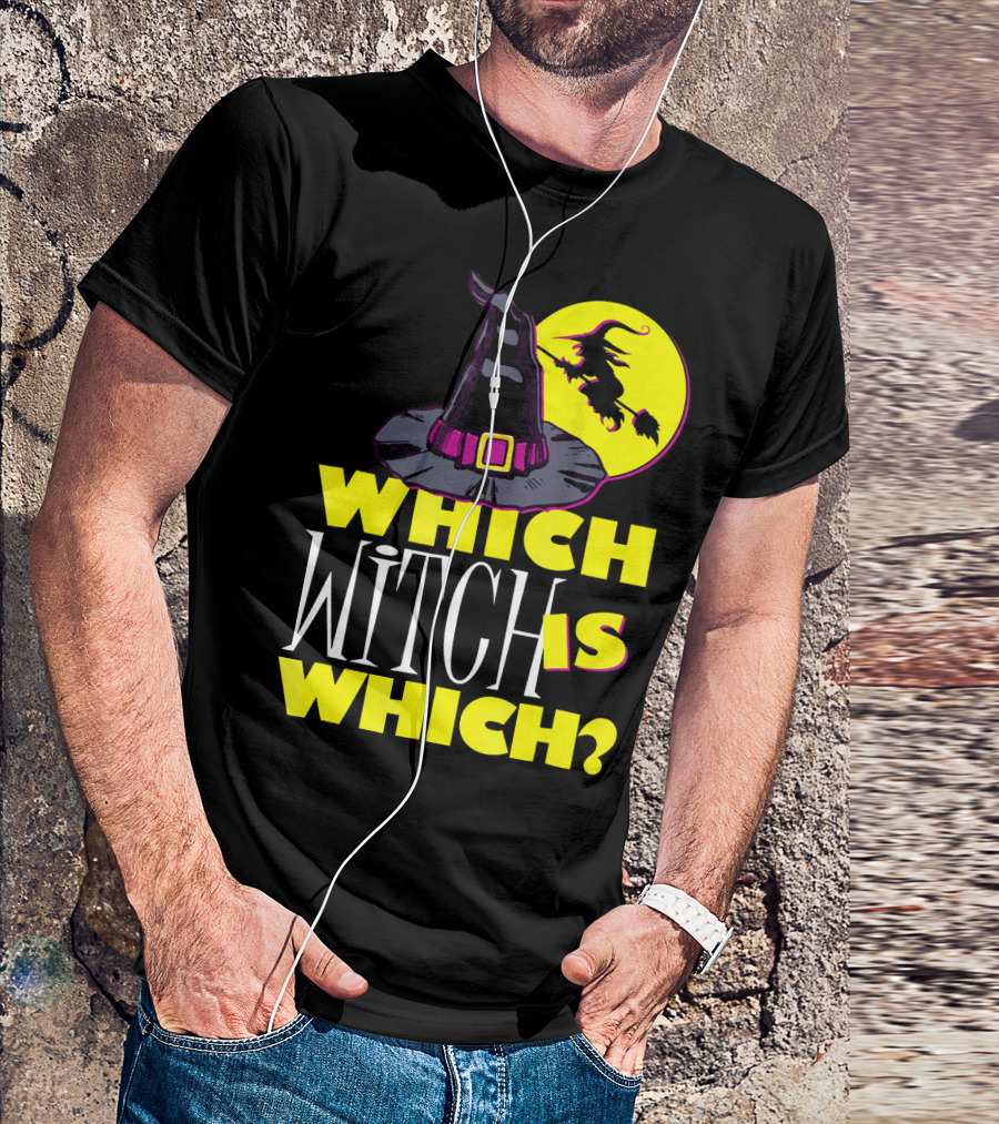 Which Witch Is Which Halloween Funny Witch Hat And Flying Witch T-Shirt