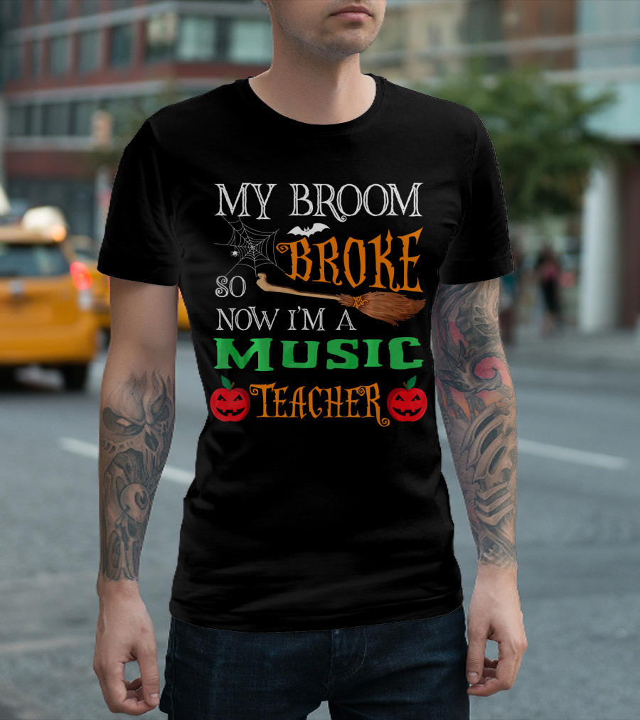 My Broom Broke So Now I'm a Music Teacher Halloween Spider Webs Broomsticks Pumpkins T-Shirt