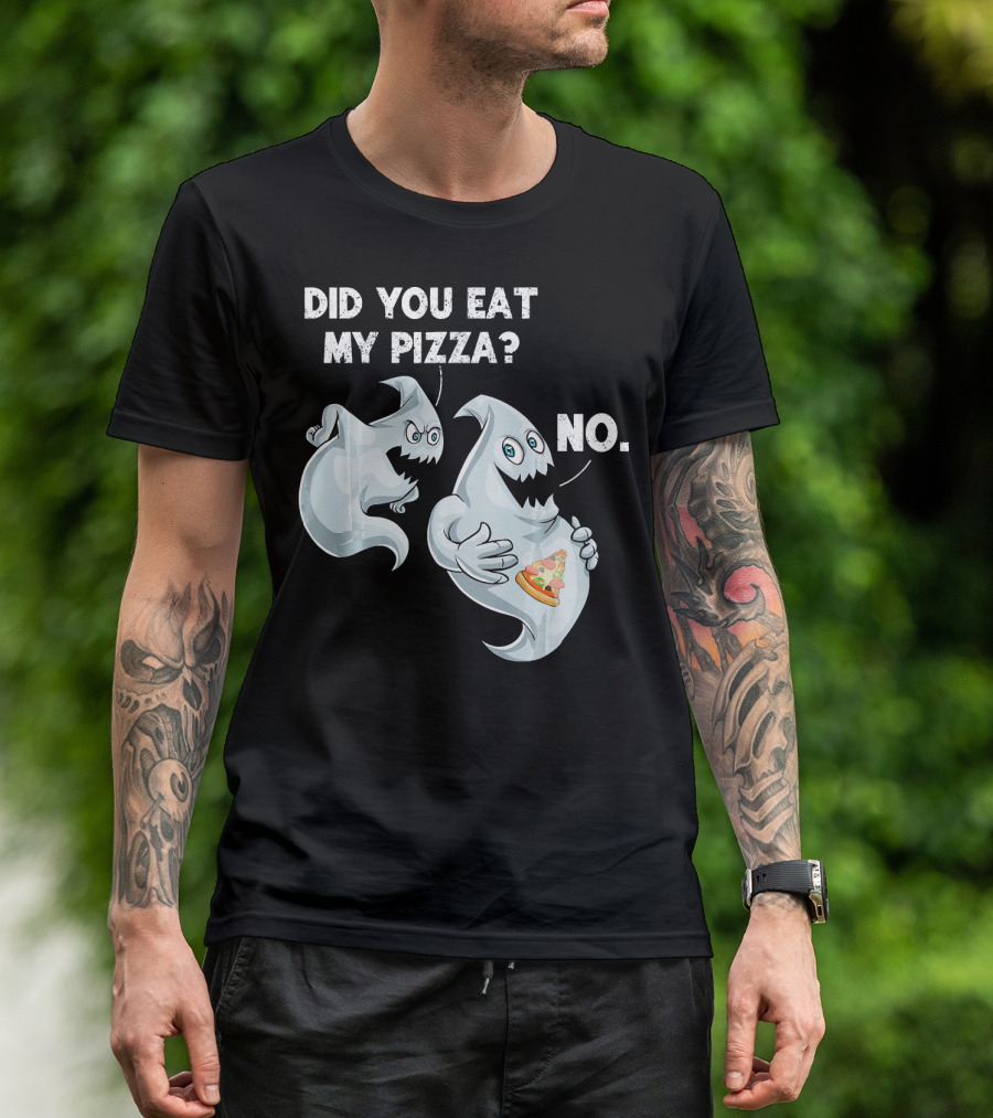 Did You Eat My Pizza Ghost Halloween Funny Food No T-Shirt