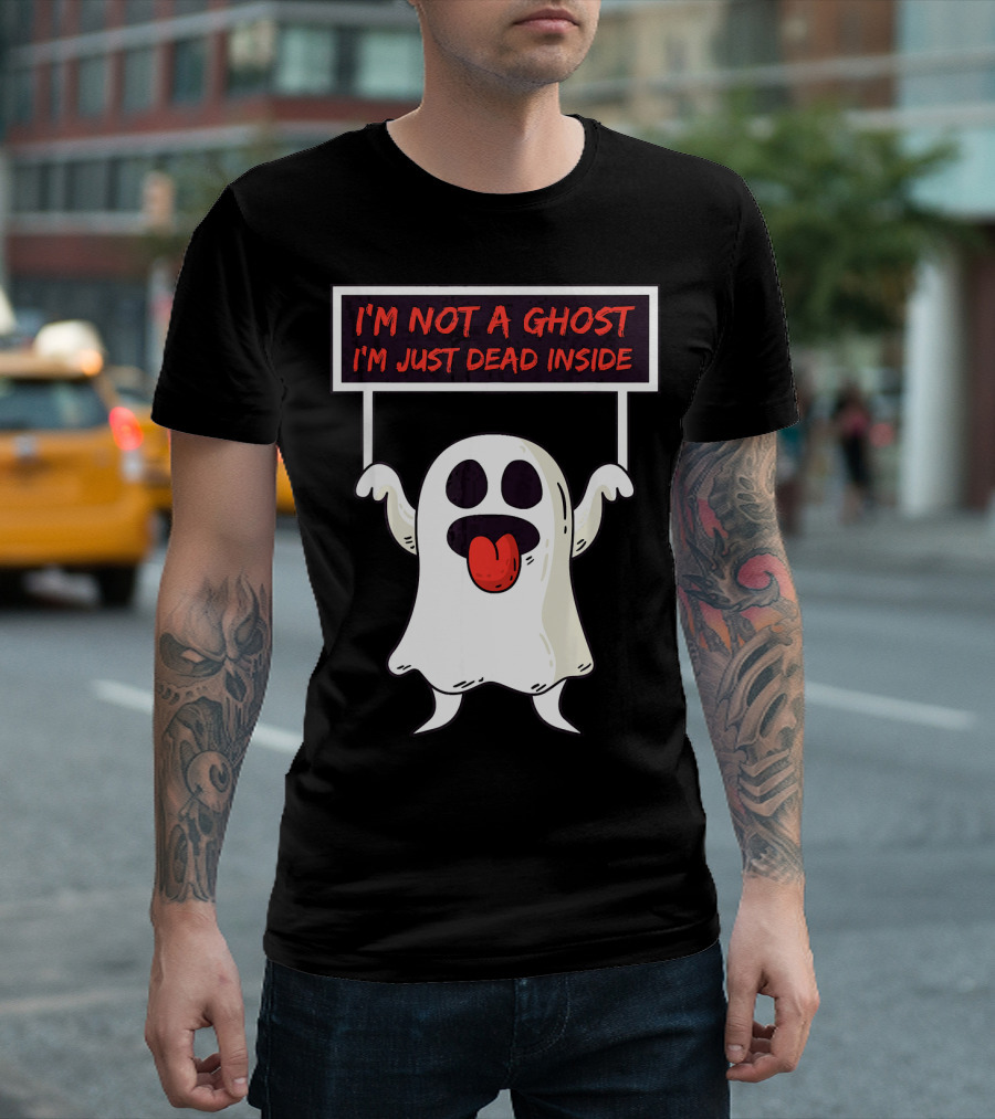 I'm Not a Ghost I'm Just Dead Inside Sad Ghost Holding Sign T-Shirt