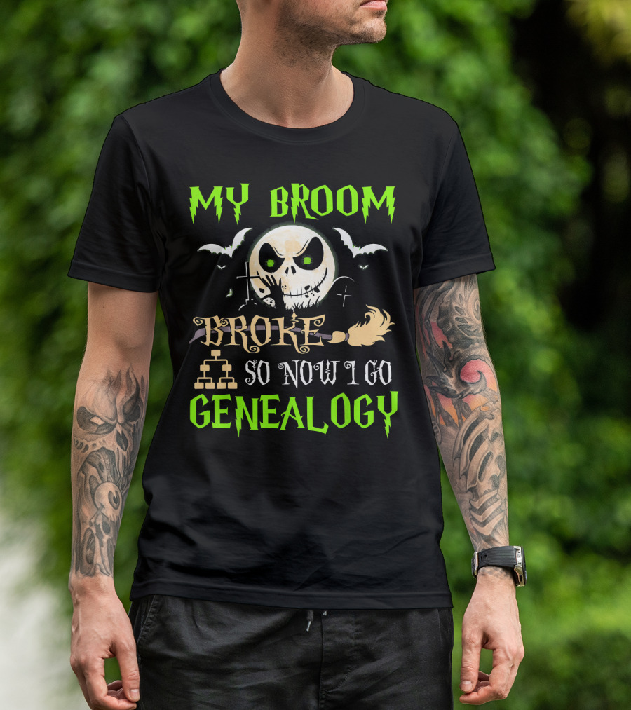 My Broom Broke So Now I Go Genealogy Halloween Skeleton Face Bats T-Shirt
