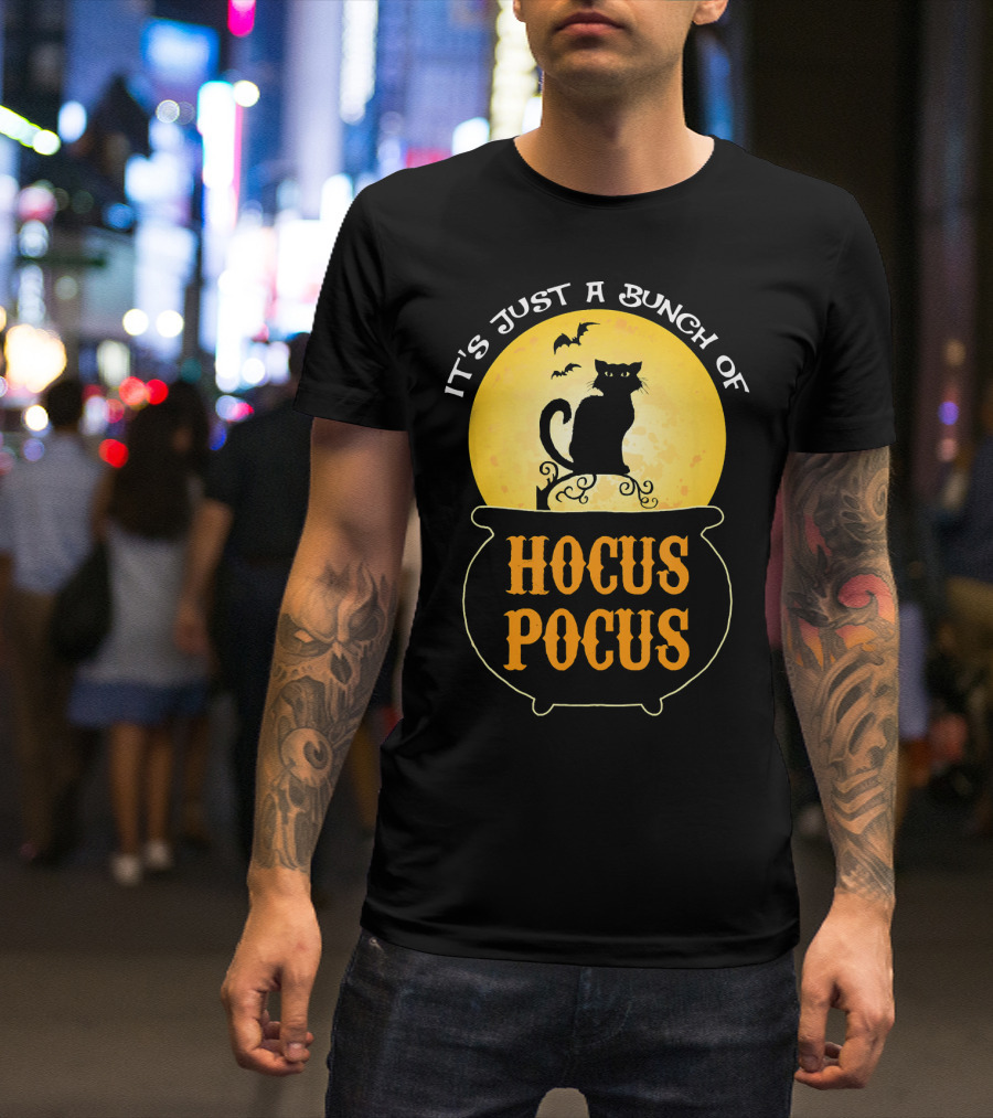 It's Just A Bunch Of Hocus Pocus Halloween Black Cat Cauldron Moon Bats T-Shirt