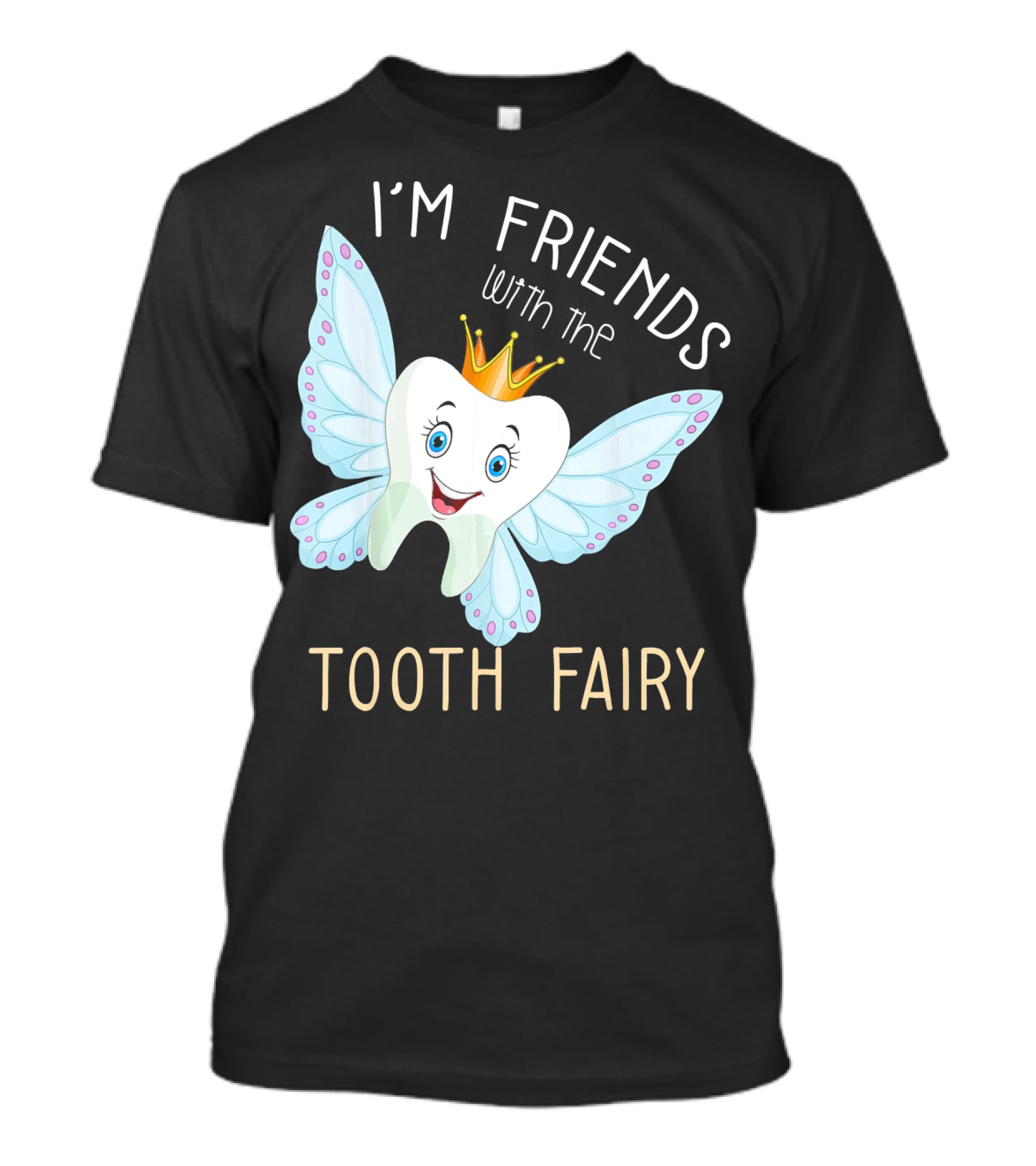 I'm Friends With The Tooth Fairy Halloween Costume T-Shirt