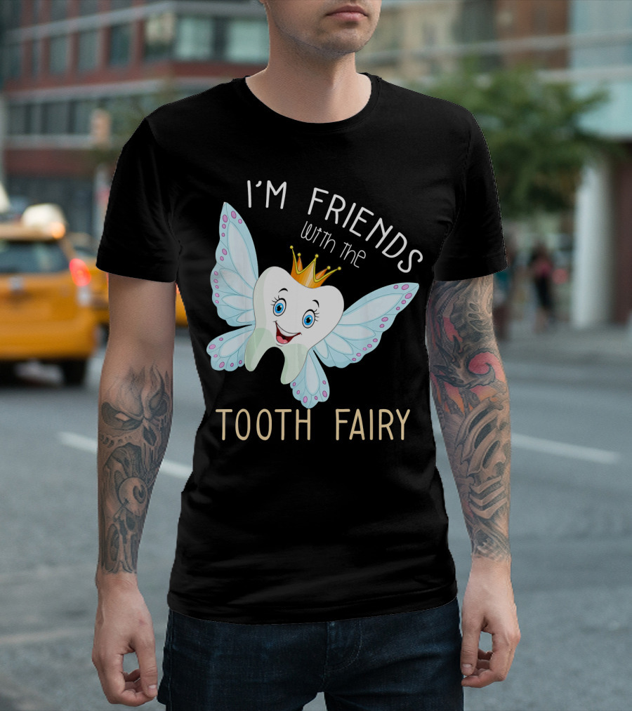 I'm Friends with the Tooth Fairy Halloween Costume T-Shirt