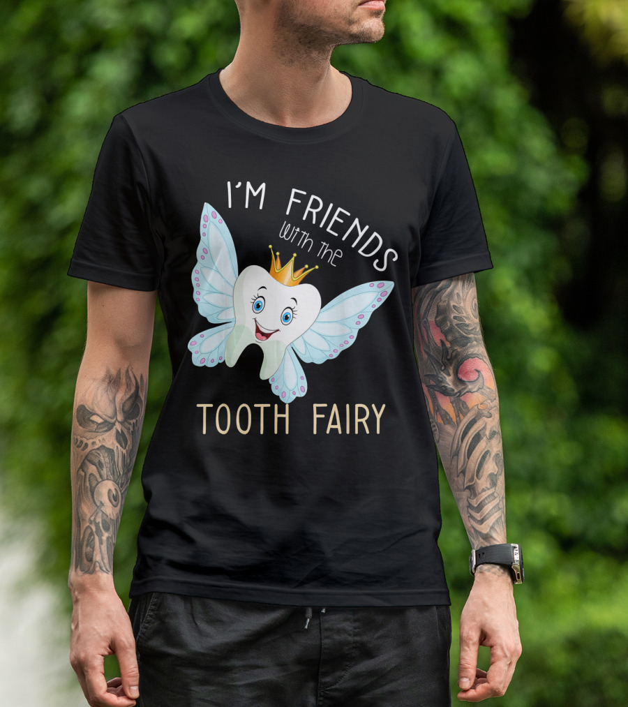 I'm Friends With The Tooth Fairy Halloween Costume T-Shirt