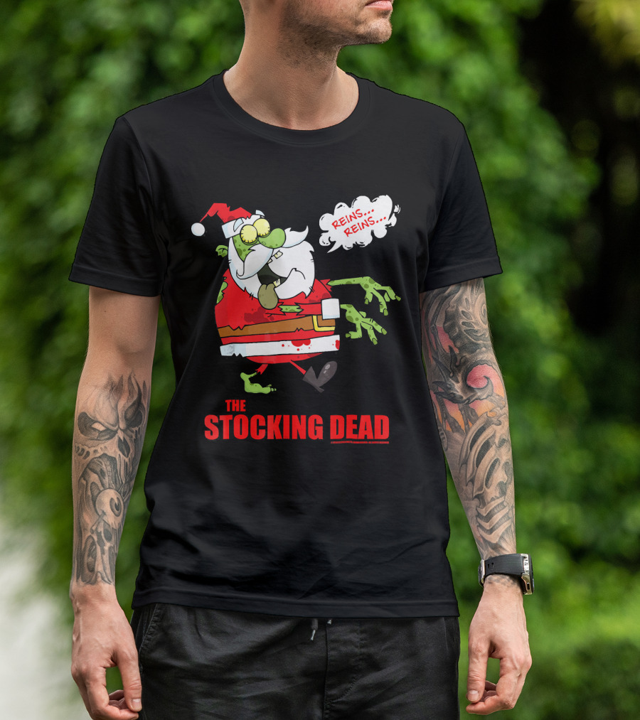 Reins Reins The Stocking Dead Funny Zombie Santa T-Shirt