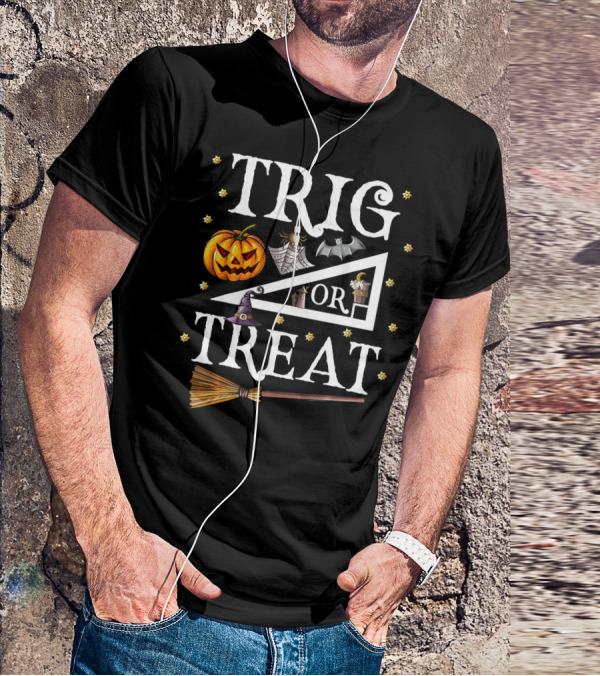 Trig Or Treat Halloween Math Teach Pumpkin Bat Witch Hat Broom T-Shirt