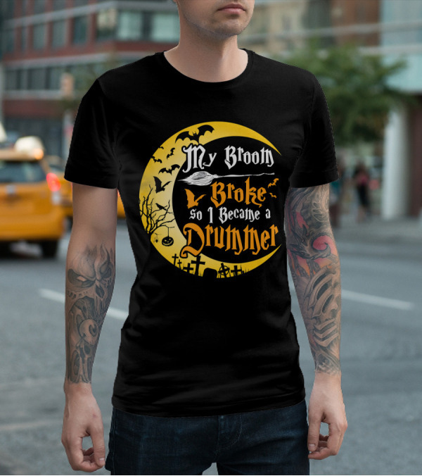 Halloween Moon My Broom Broke So I Became A Drummer Fun T-Shirt