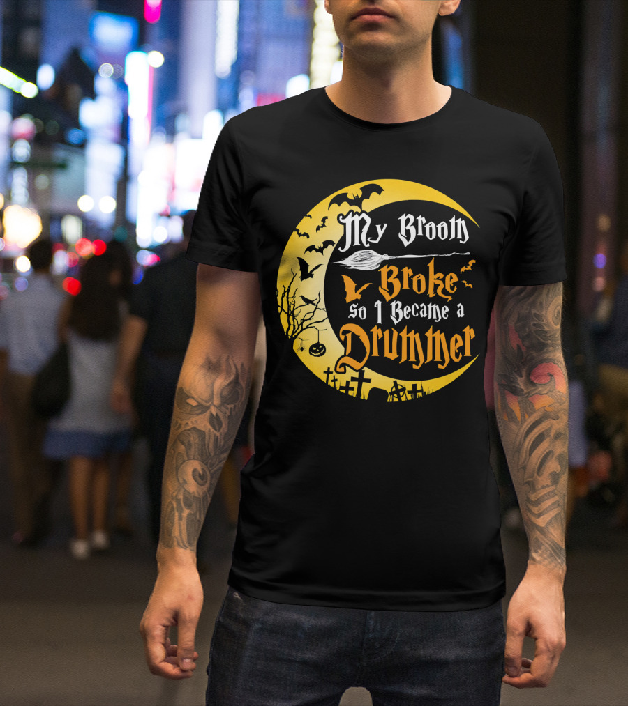 Halloween Moon My Broom Broke So I Became A Drummer Fun T-Shirt