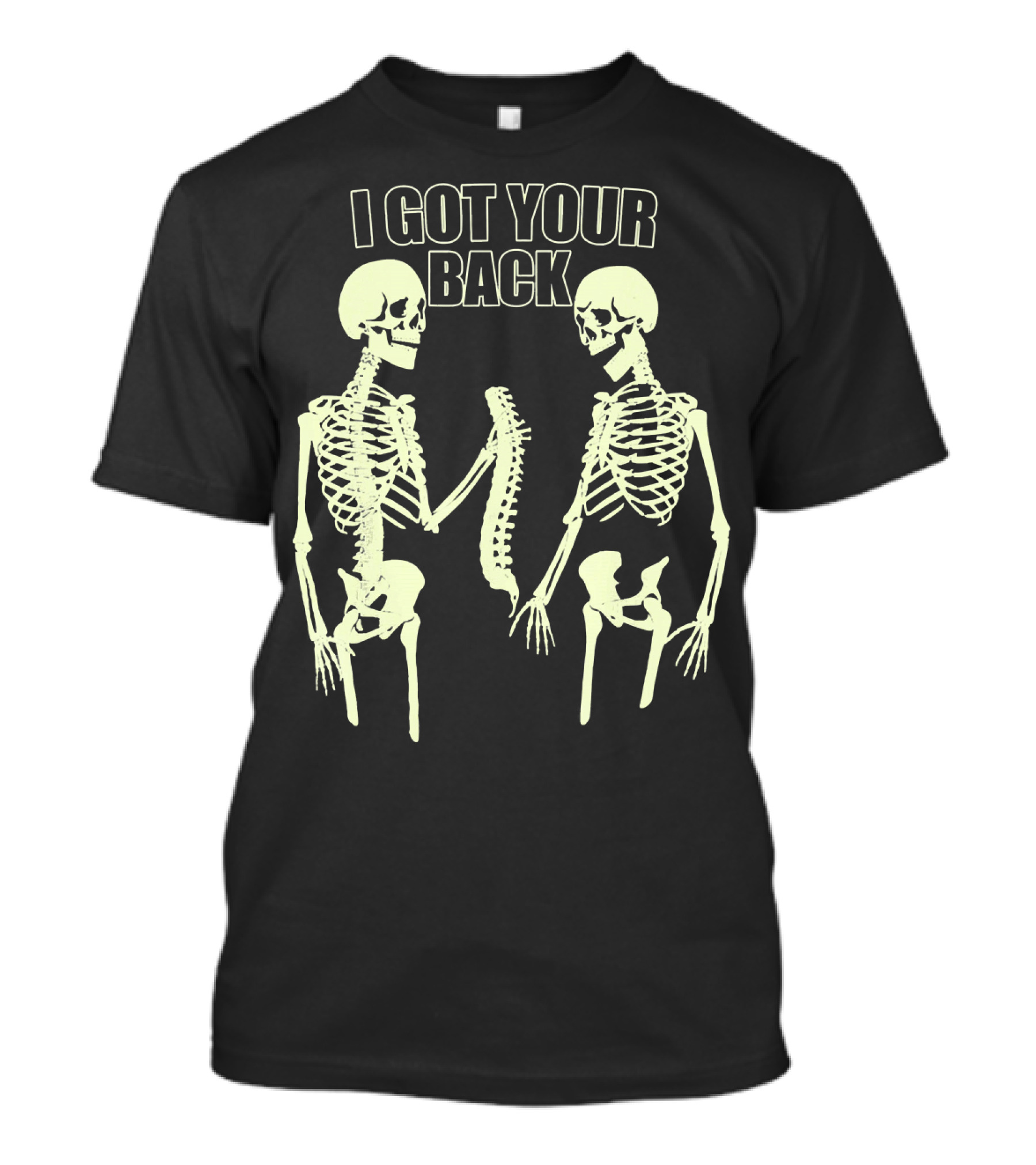 I Got Your Back Funny Skull And Skeleton Spinal Bone Humor T-Shirt