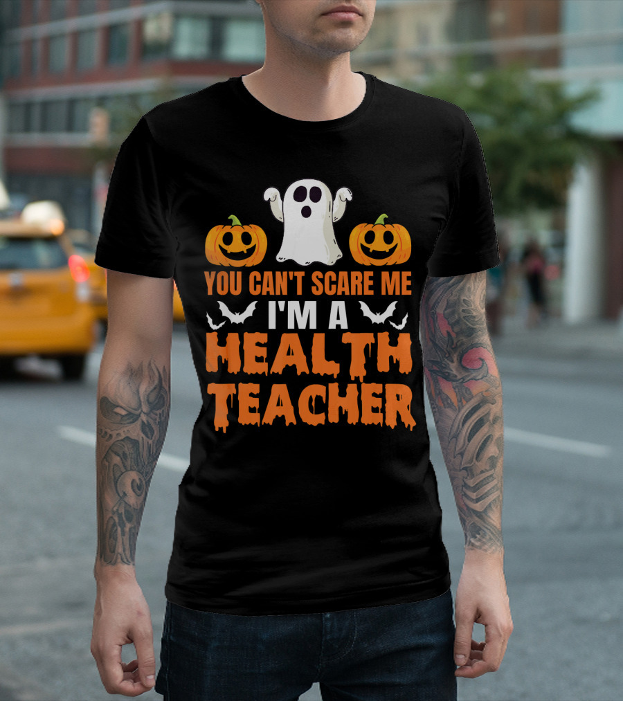 You Can't Scare Me I'm A Health Teacher Ghost Pumpkins Bats T-Shirt