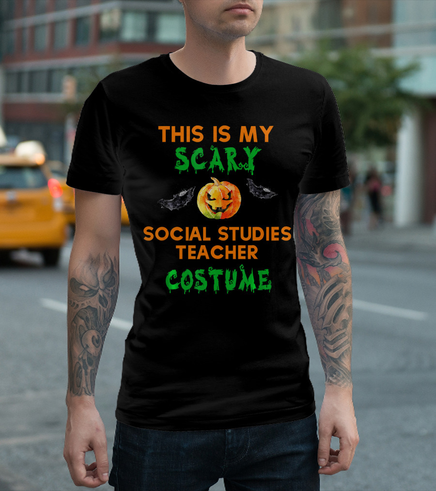 THIS IS MY SCARY SOCIAL STUDIES TEACHER COSTUME T-Shirt