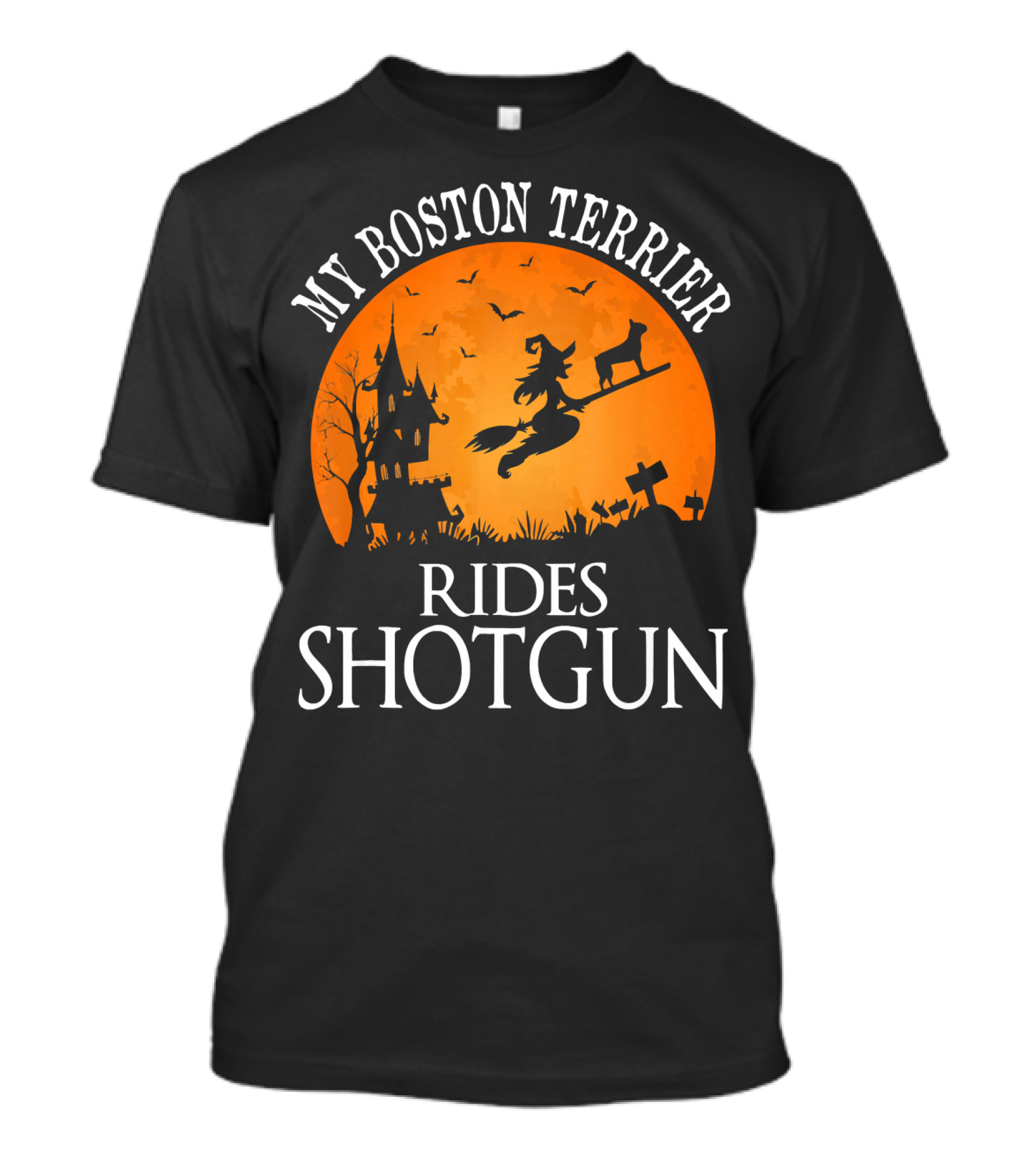 My Boston Terrier Rides Shotgun With Witch In Halloween Night Scene T-Shirt