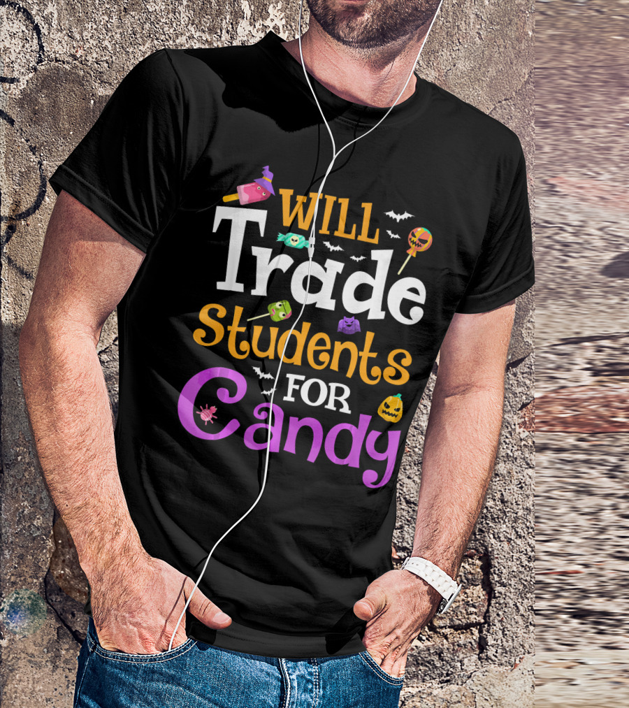 Will Trade Students For Candy Halloween Teacher Shirt With Cute Sweets And Bats T-Shirt
