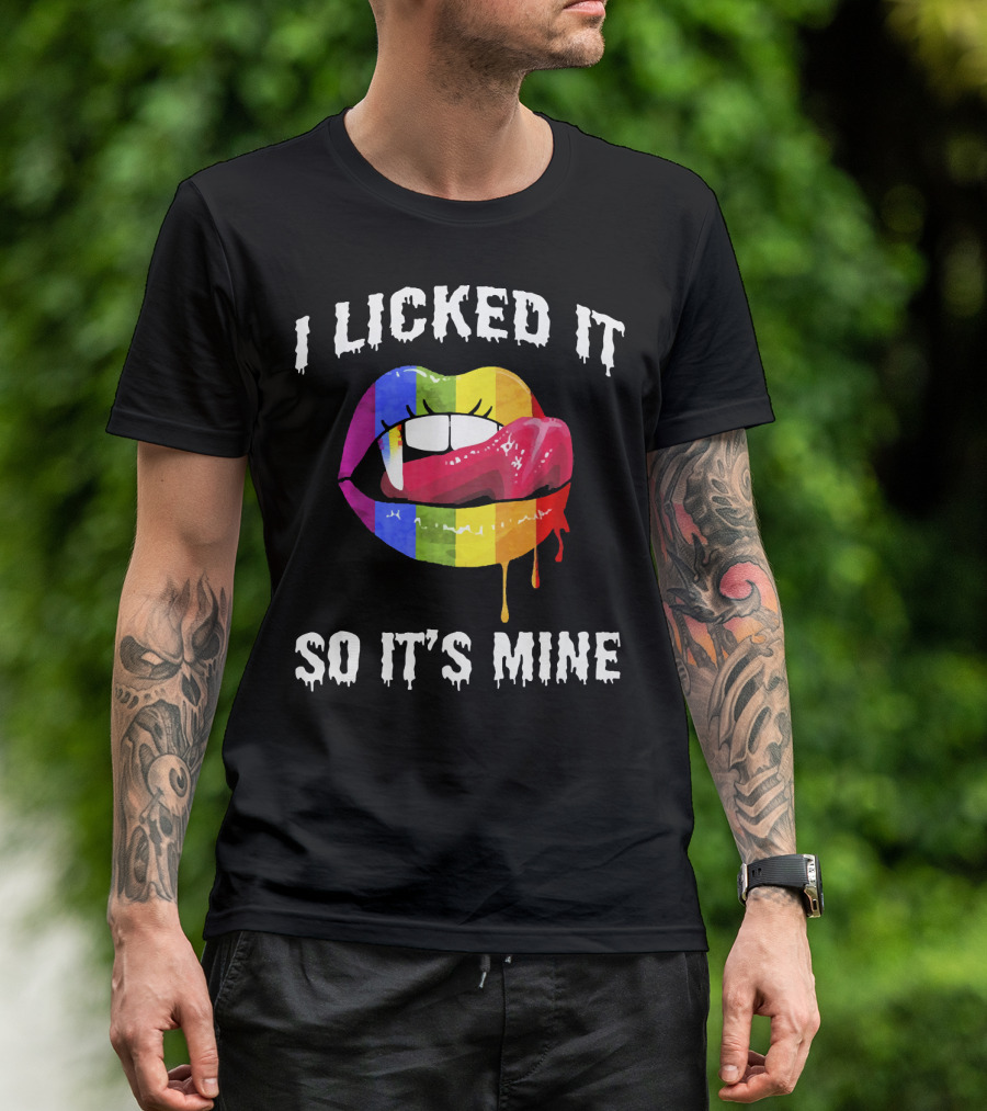 I Licked It So Its Mine Rainbow Lips T-Shirt