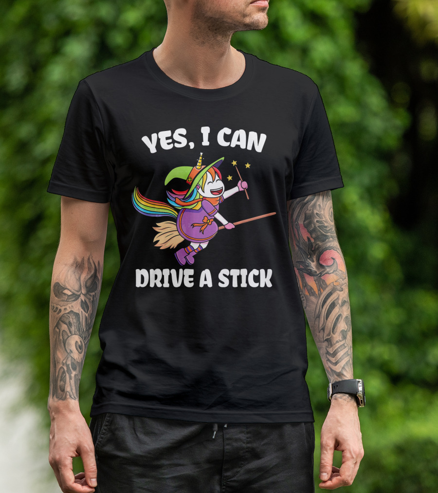 Yes I Can Drive A Stick Funny Unicorn Witch Broom Magic T-Shirt