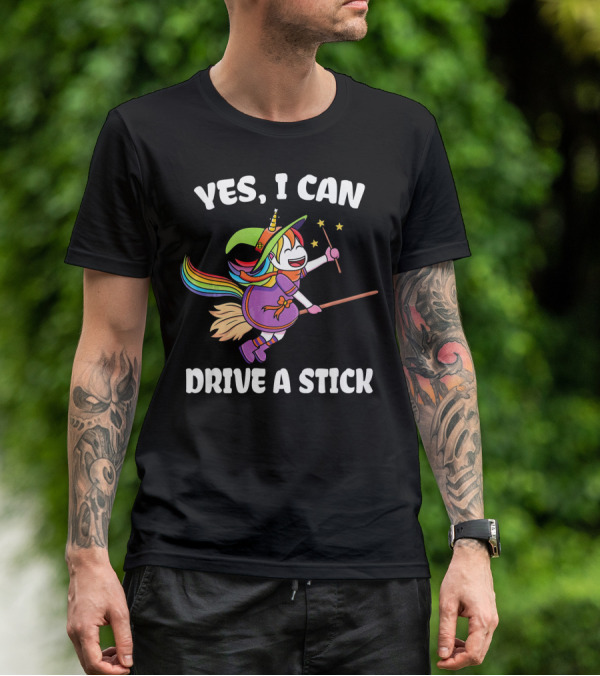Yes I Can Drive A Stick Funny Unicorn Witch Broom Magic T-Shirt