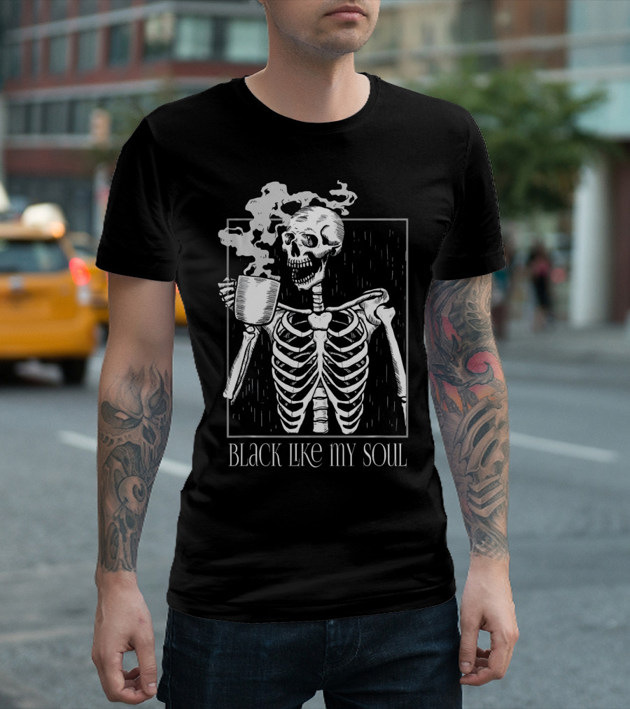 BLACK LIKE MY SOUL SKELETON WITH COFFEE MUG T-Shirt