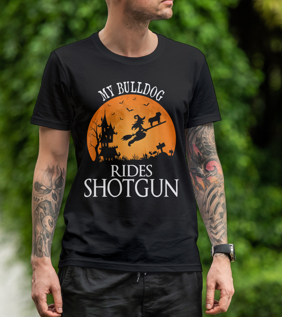 My Bulldog Rides Shotgun Witch Halloween Scene T-Shirt