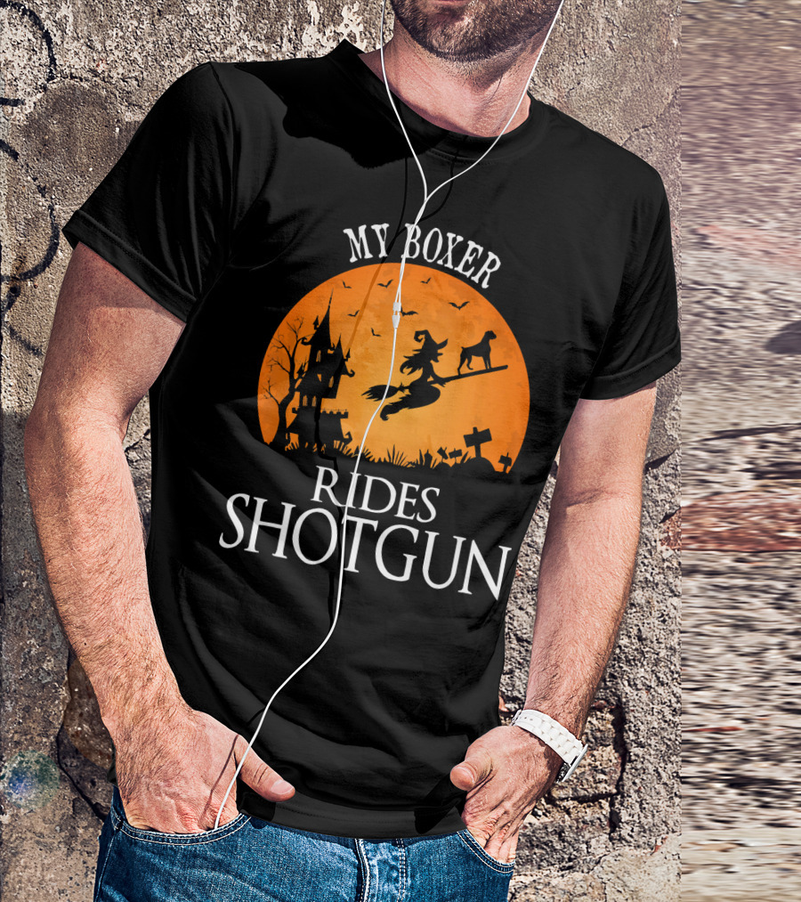 My Boxer Rides Shotgun Halloween Witch Silhouette With Dog And Haunted House T-Shirt