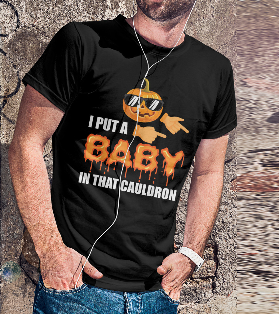 Mens Halloween Pregnancy Dad I Put A Baby In That Cauldron T-Shirt