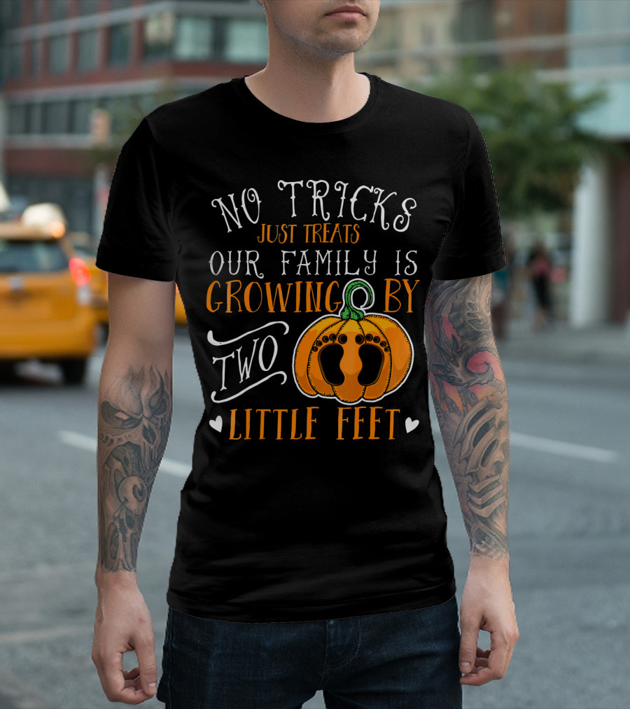 No Tricks Just Treats Our Family Is Growing by Two Little Feet T-Shirt